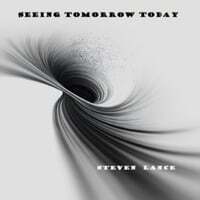 Seeing Tomorrow Today